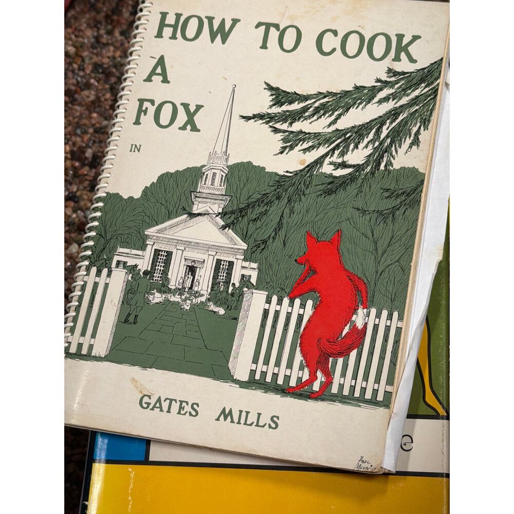 Vintage Gates Mills Ohio Cookbook‎ Spiral Bound How To Cook a Fox Cover Recipes
